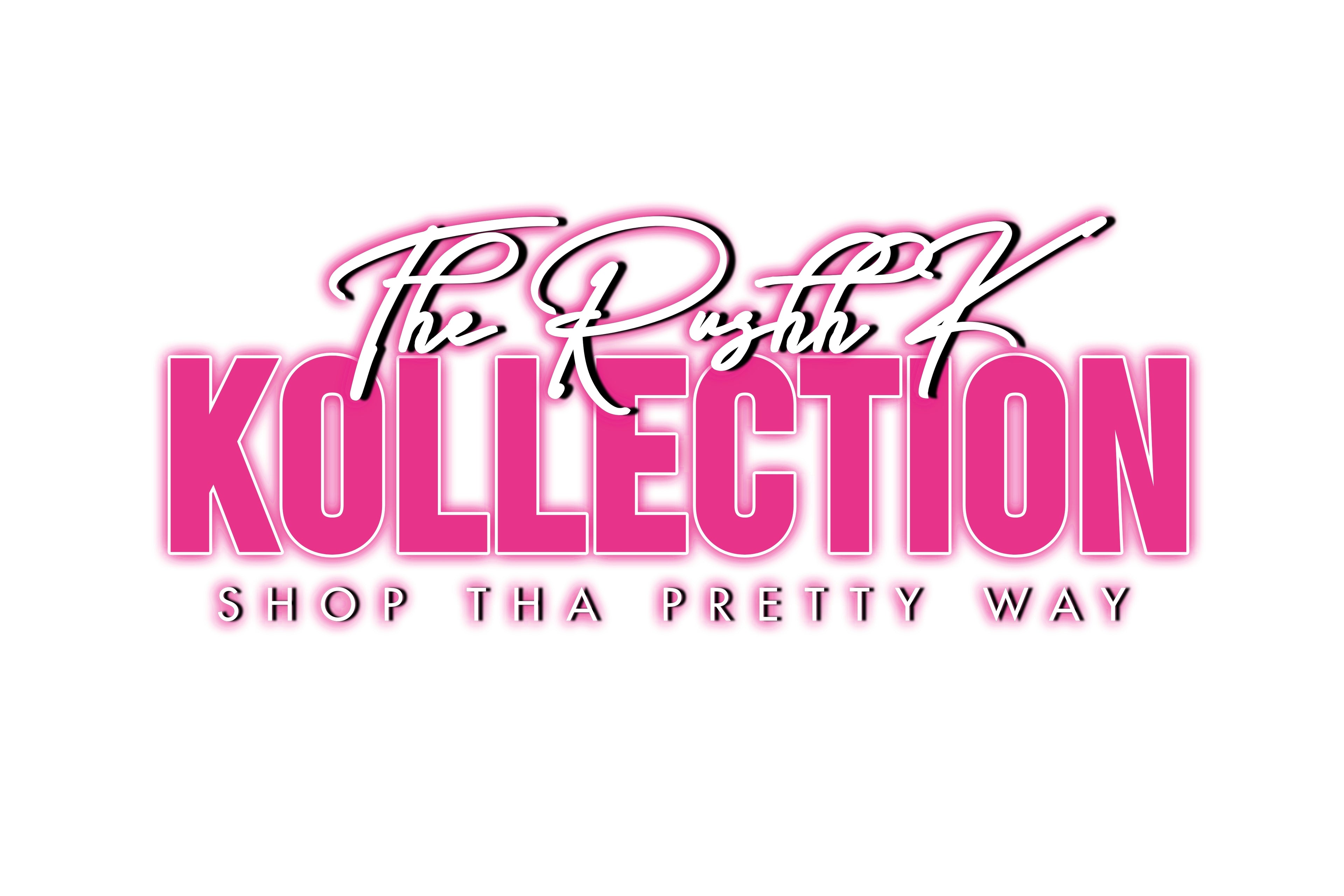 The Rushh K Kollection
